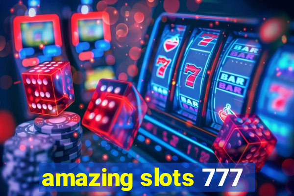 amazing slots 777